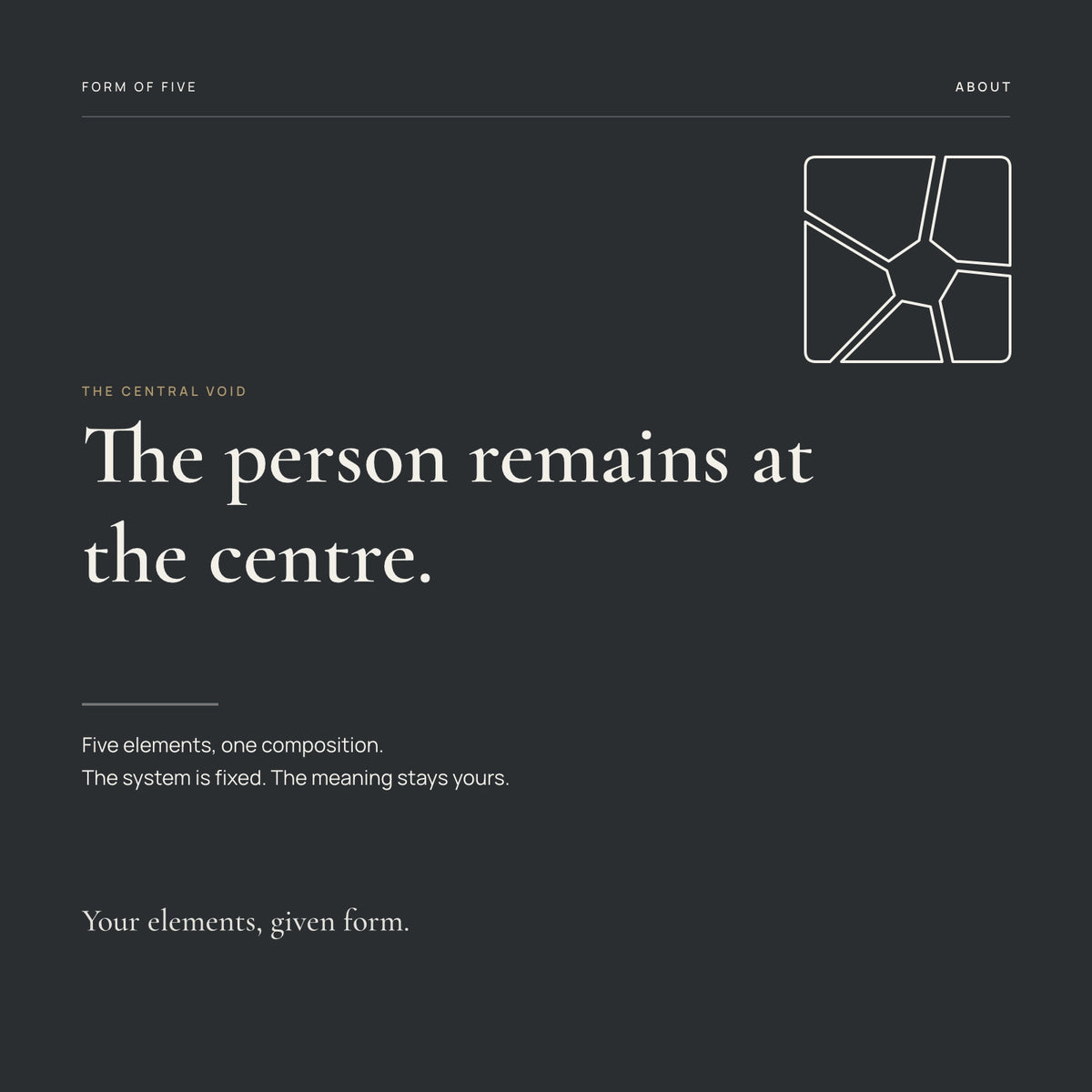 FORM OF FIVE brand card with the five-element emblem and the message The person remains at the centre